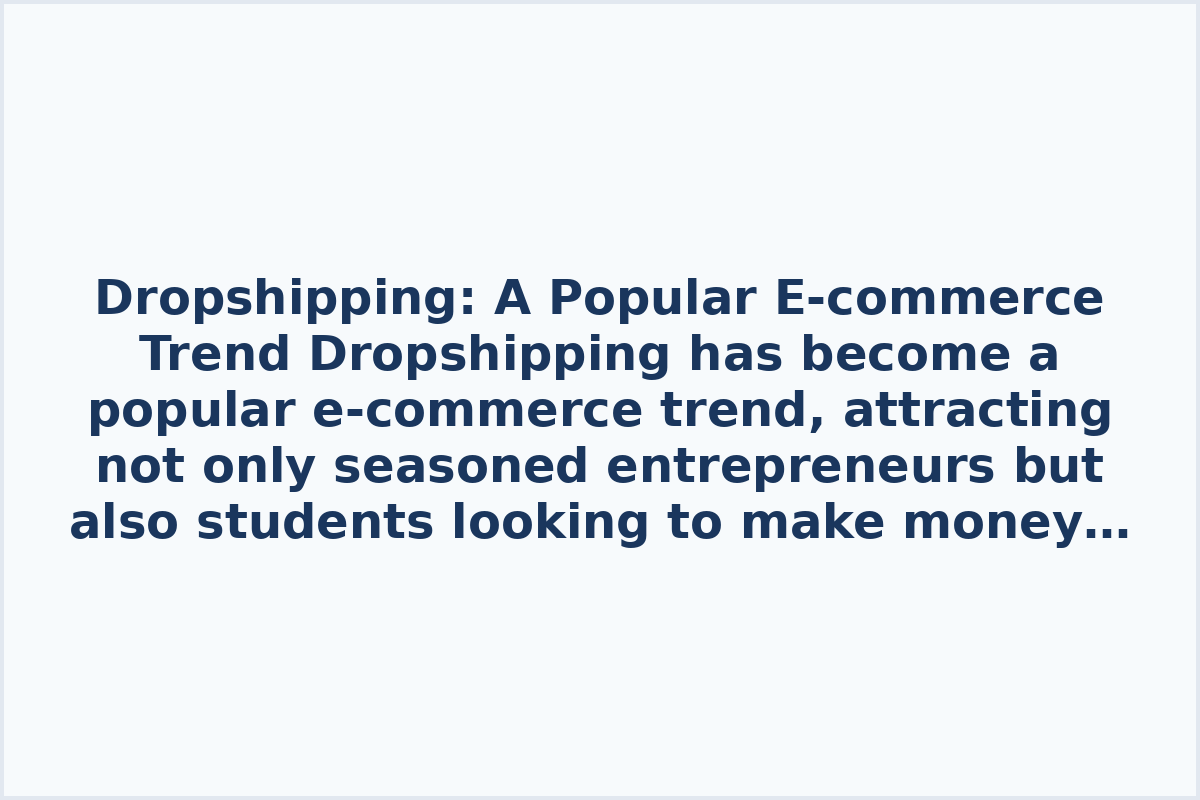 Dropshipping: A Popular E-commerce Trend