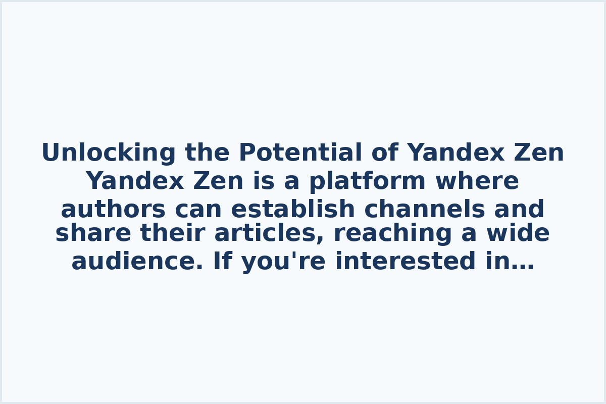 Unlocking the Potential of Yandex Zen