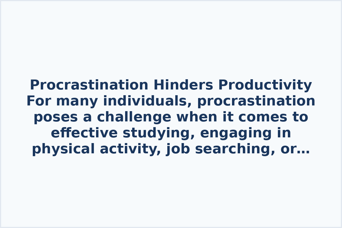 Procrastination Hinders Productivity