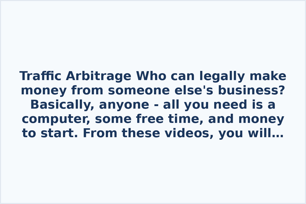 Traffic Arbitrage