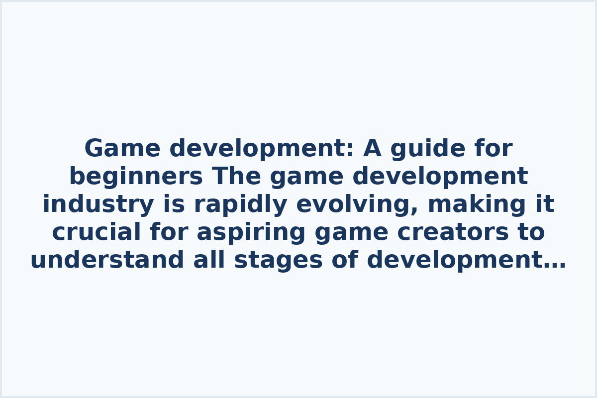 Game development: A guide for beginners
