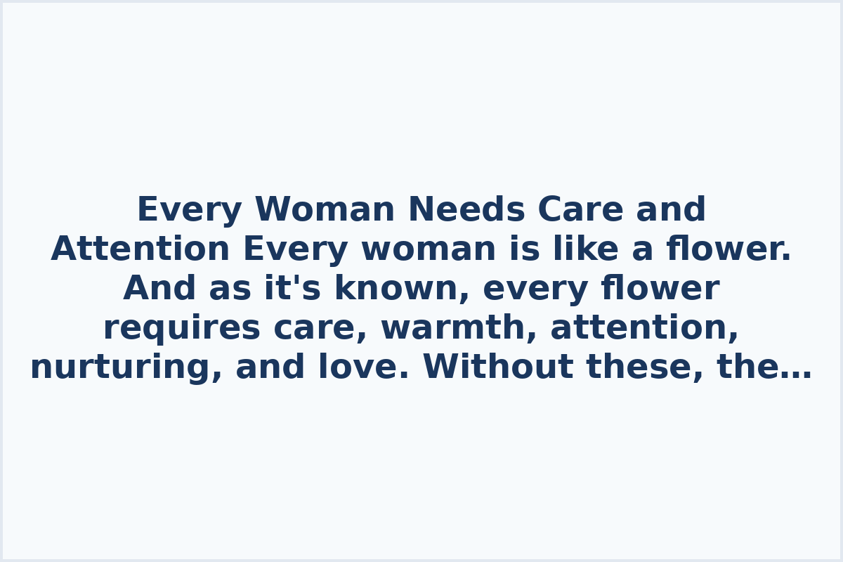 Every Woman Needs Care and Attention