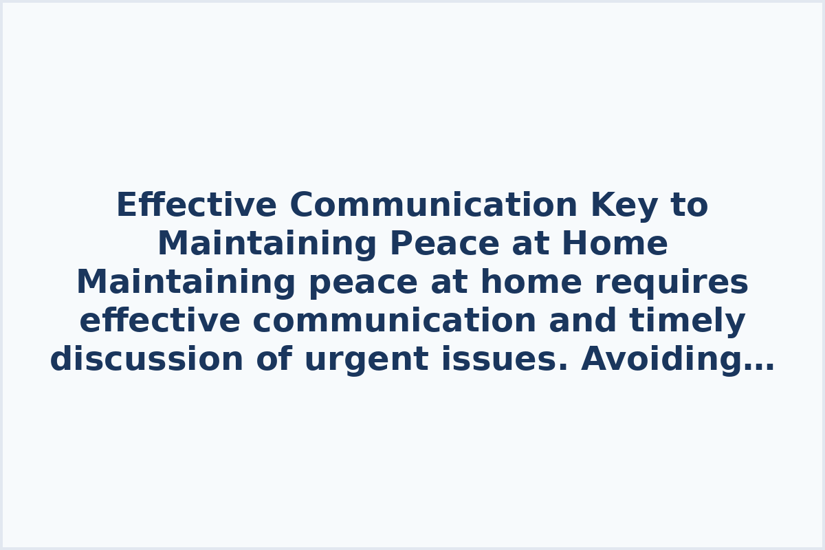 Effective Communication Key to Maintaining Peace at Home